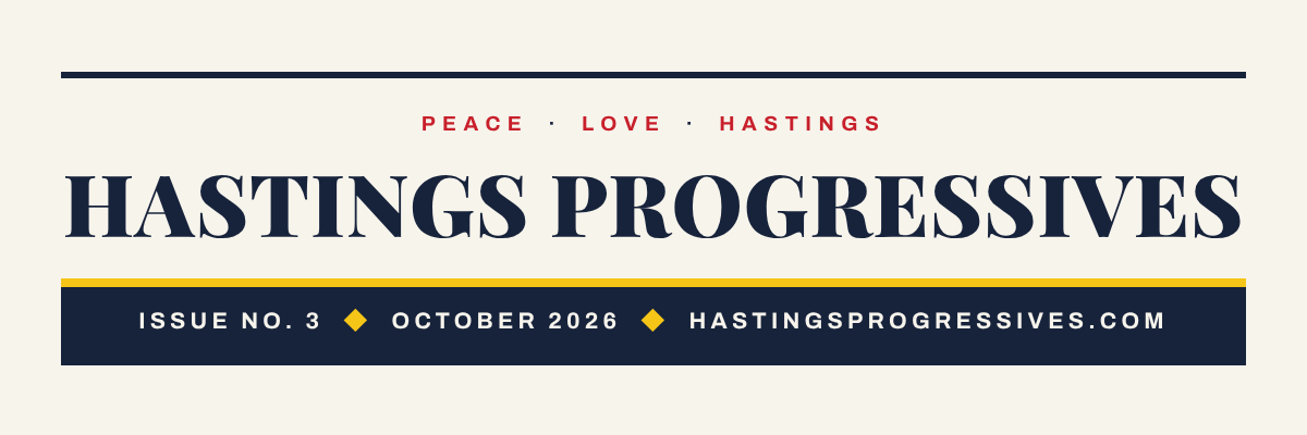 Hastings Progressives · Issue No. 3 · October 2026
